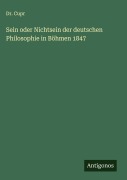 Cover-Bild zum Titel 'Sein oder Nichtsein der deutschen Philosophie in Böhmen 1847' von 'Cupr'