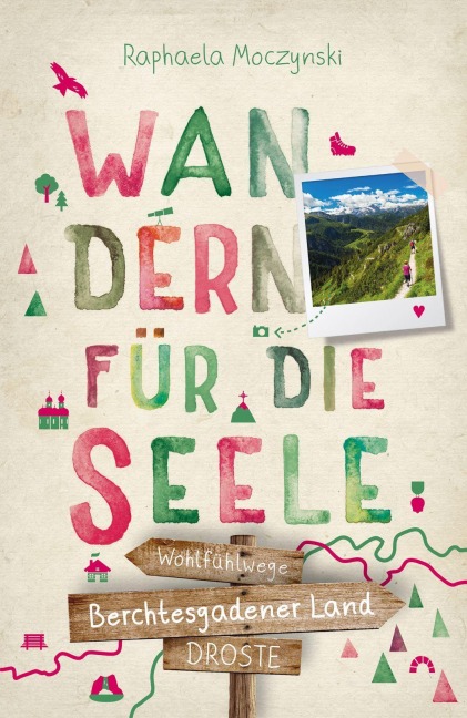 Berchtesgadener Land. Wandern für die Seele - Raphaela Moczynski