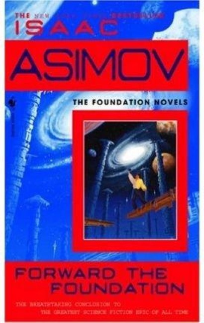 Forward the Foundation - Isaac Asimov