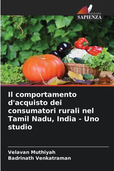 Il comportamento d'acquisto dei consumatori rurali nel Tamil Nadu, India - Uno studio - Velavan Muthiyah, Badrinath Venkatraman