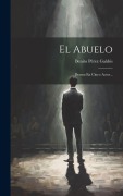 Cover-Bild zum Titel 'El Abuelo' von 'Benito Pérez Galdós'