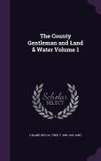 Cover-Bild zum Titel 'The County Gentleman and Land & Water Volume 1' von 'Hilaire Belloc, Fred T. 1865-1916 Jane'