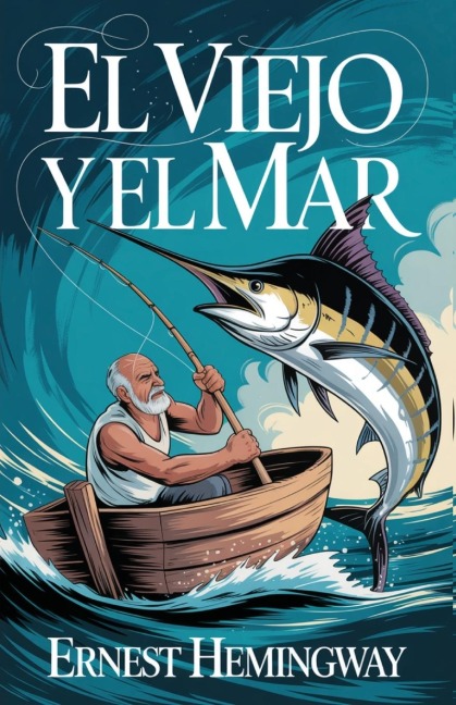 El Viejo y El Mar - Ernest Hemingway