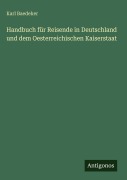 Cover-Bild zum Titel 'Handbuch für Reisende in Deutschland und dem Oesterreichischen Kaiserstaat' von 'Karl Baedeker'