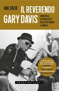 Cover-Bild zum Titel 'Il reverendo Gary Davis. Genio della chitarra blues che lottò contro il diavolo' von 'Ian Zack'