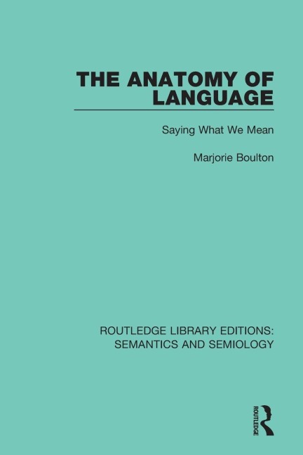 The Anatomy of Language - Marjorie Boulton