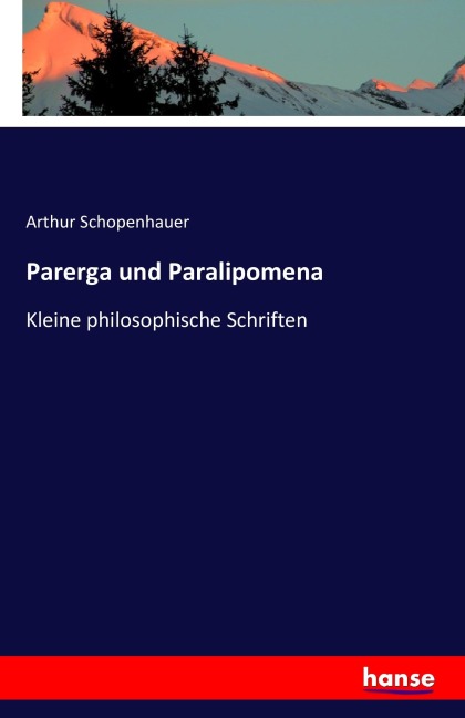 Parerga und Paralipomena - Arthur Schopenhauer