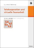 Telekooperation und virtuelle Teamarbeit - Udo Konradt, Guido Hertel