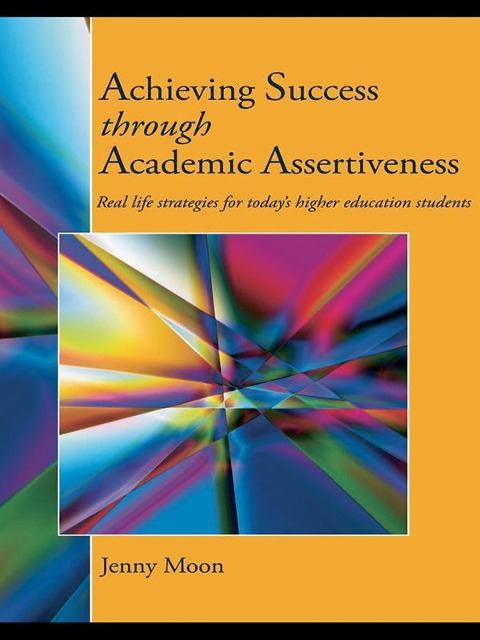 Achieving Success through Academic Assertiveness - Jennifer Moon