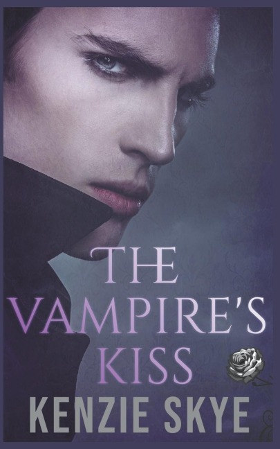 The Vampire's Kiss - Kenzie Skye