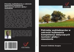 Potrzeby wyk¿adowców w zakresie budowania kompetencji dotycz¿cych ¿yzno¿ci gleby i nawo¿enia - Vincent Chidindu Asogwa