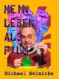 Mein Leben als Film - Michael Meinicke
