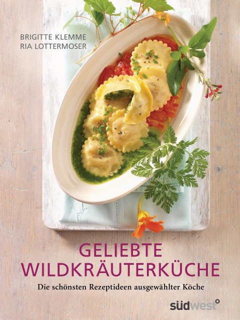 Geliebte Wildkräuterküche - Ria Lottermoser-Fetzer, Brigitte Klemme