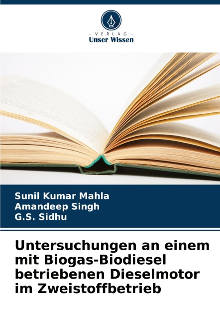 Untersuchungen an einem mit Biogas-Biodiesel betriebenen Dieselmotor im Zweistoffbetrieb - Sunil Kumar Mahla, Amandeep Singh, G. S. Sidhu