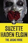 Cover-Bild zum Titel 'The Judas Rose' von 'Suzette Haden Elgin'
