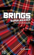 Cover-Bild zum Titel 'Brings. Superjeilezick' von 'Brings, Ulrich Kreikebaum'