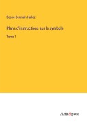Cover-Bild zum Titel 'Plans d'instructions sur le symbole' von 'Desire Germain Hallez'
