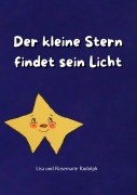 Cover-Bild zum Titel 'Der kleine Stern findet sein Licht' von 'Lisa Rudolph, Rosemarie Rudolph'