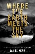 Cover-Bild zum Titel 'Where the Earth Meets the Sky' von 'James Kerr'