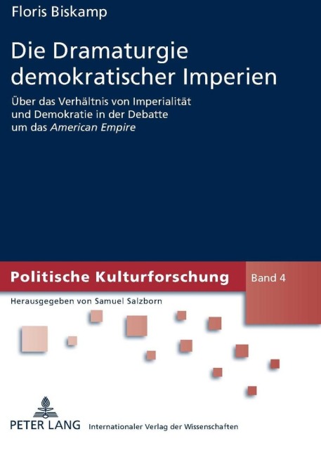 Die Dramaturgie demokratischer Imperien - Floris Biskamp