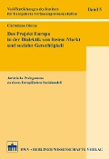Cover-Bild zum Titel 'Das Projekt Europa in der Dialektik von freiem Markt und sozialer Gerechtigkeit' von 'Christiane Dietze'