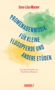 Cover-Bild zum Titel 'Promenadenmusik für kleine Flusspferde und andere Etüden' von 'Eeva-Liisa Manner'
