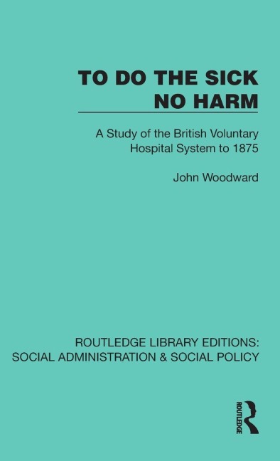 To Do The Sick No Harm - John Woodward