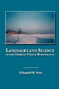 Languages and Silence in the German-Polish Borderland - Elizabeth R. Vann