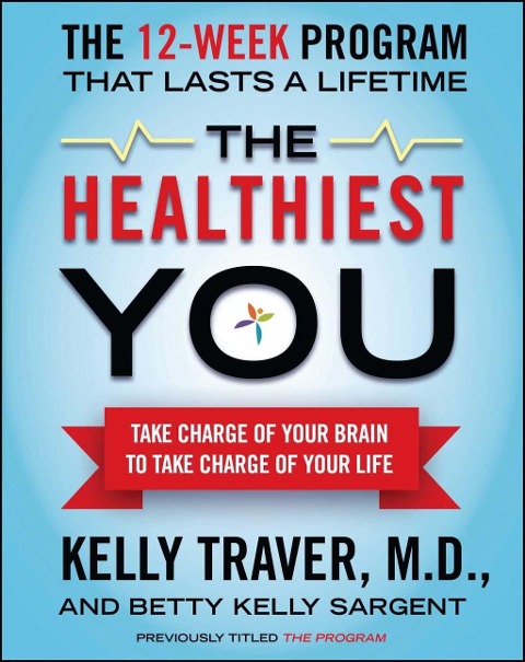 The Healthiest You - Kelly Traver, Betty Kelly Sargent