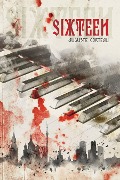 Cover-Bild zum Titel 'Sixteen' von 'Auguste Corteau'