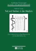 Cover-Bild zum Titel 'Tod und Sterben in der Medizin' von 'Matthias Gruber'