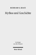Cover-Bild zum Titel 'Mythos und Geschichte' von 'Reinhard Gregor Kratz'