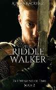 The Riddle Walker (Weaving of Time, #2) - Alydia Rackham