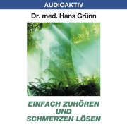 Cover-Bild zum Titel 'Einfach zuhören und Schmerzen lösen' von 'Hans Grünn'