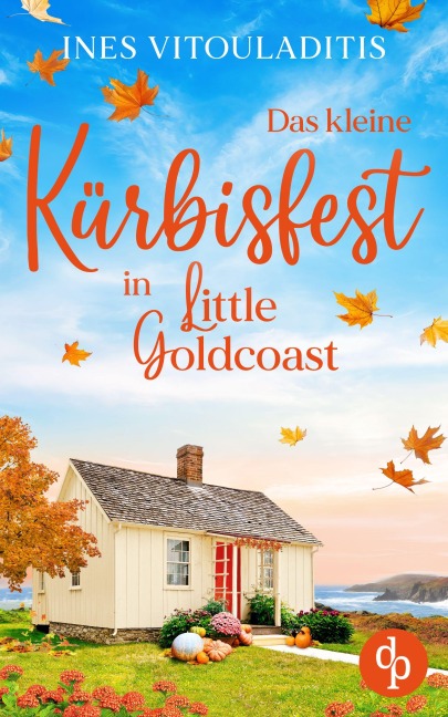 Das kleine Kürbisfest in Little Goldcoast | Ein Kleinstadt Liebesroman zum Wohlfühlen - Ines Vitouladitis