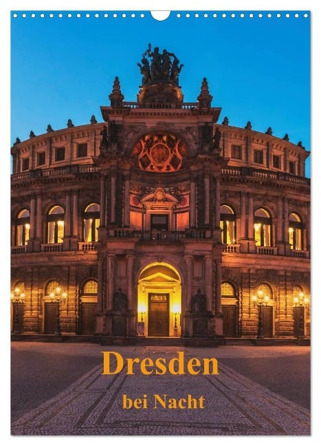 Dresden bei Nacht (Wandkalender 2024 DIN A3 hoch), CALVENDO Monatskalender - Gunter Kirsch