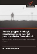 Cover-Bild zum Titel 'Ptasia grypa: Praktyki zapobiegawcze w¿ród pracowników ferm drobiu' von 'Nima Wangchuk'