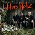 Cover-Bild zum Titel 'Grobe Schnitzer' von 'Wildes Holz'