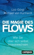 Cover-Bild zum Titel 'Die Magie des Flows' von 'Lizz Görgl, Michael von Kunhardt'