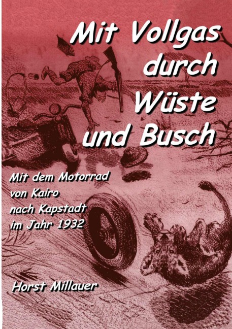 Mit Vollgas durch Wüste und Busch - Horst Millauer