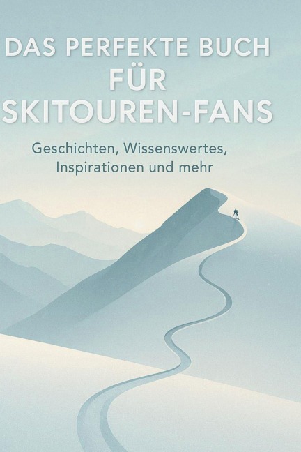 Das perfekte Buch für Skitouren-Fans - Eva Fuchs