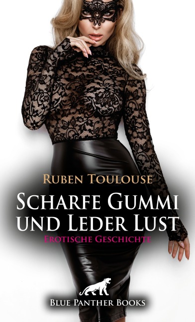 Scharfe Gummi und Leder Lust | Erotische Geschichte - Ruben Toulouse