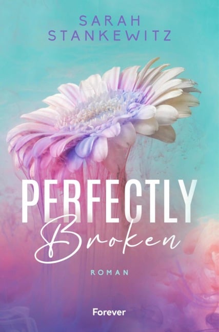 Perfectly Broken - Sarah Stankewitz