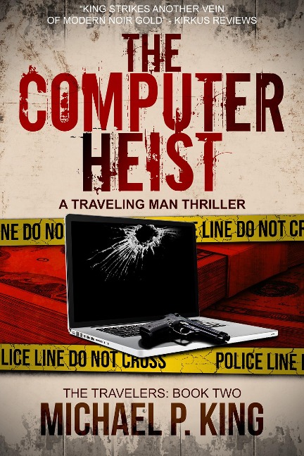 The Computer Heist (The Travelers, #2) - Michael P. King