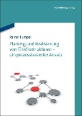 Planung und Realisierung von IT-Infrastrukturen - ein prozessbasierter Ansatz - Rainer Rumpel