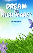 Cover-Bild zum Titel 'Dream or Nightmare? (Max and Charles, #3)' von 'Akua Apple'