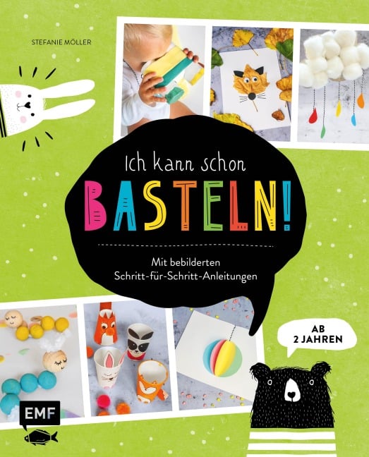 Ich kann schon basteln! Das Bastelbuch für Kinder ab 2 Jahren - Stefanie Möller