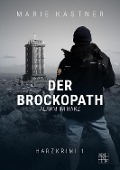 Der Brockopath - Marie Kastner