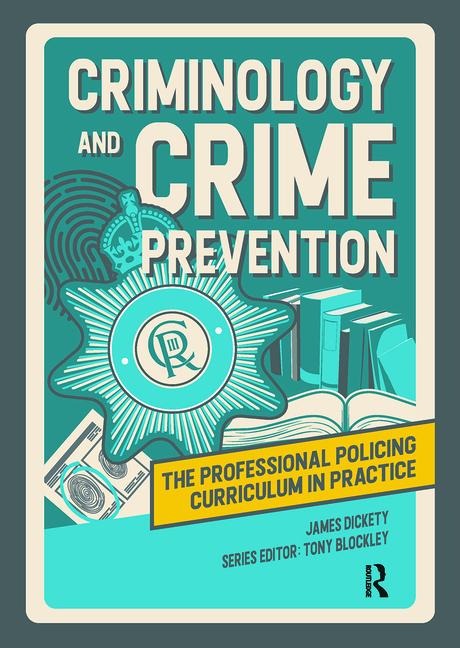 Criminology and Crime Prevention - James Dickety