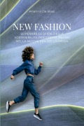 Cover-Bild zum Titel 'New Fashion - Superare le sfide della sostenibilità per essere brand nella nuova era della moda' von 'Arianna de Biasi'